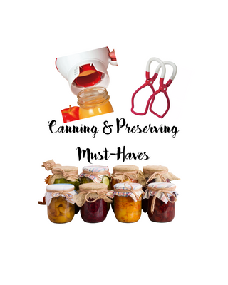 Must Haves for Canning & Preserving