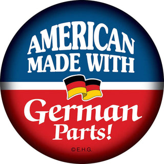 Metal Button "American Made..German Parts"