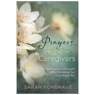 Prayers Of Hope For Caregivers #6975773