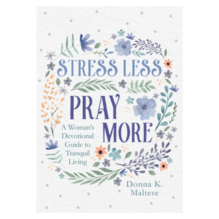Stress Less, Pray More