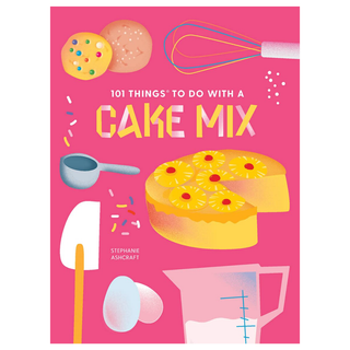 101 Things To Do With A Cake Mix