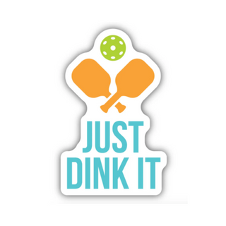 Just Dink It Pickleball Paddles Sticker #2590-LSTK