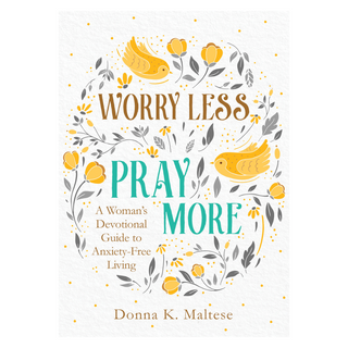 Worry Less, Pray More