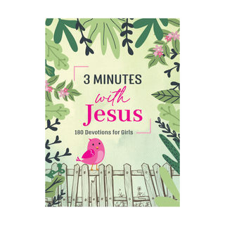 3 Minutes With Jesus: 180 Devotions For Girls