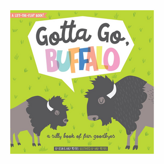 Gotta Go, Buffalo, A Silly Book of Fun Goodbyes