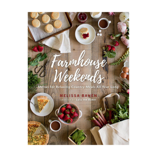 Farmhouse Weekends:  Menus for Relaxing Country Meals All Year