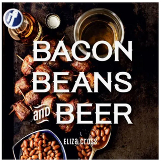 Bacon, Beans, & Beer Cookbook