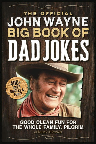 Official John Wayne Big Book Of Dad Jokes